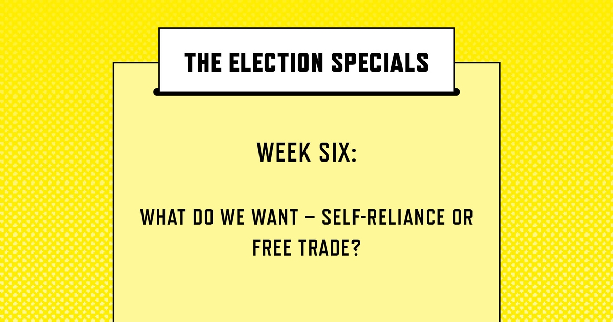 What do we want – self-reliance or free trade? 